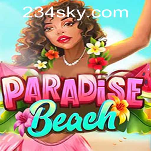 Discovering ParadiseBeach: An Immersive Gaming Experience Powered by SKY234.COM