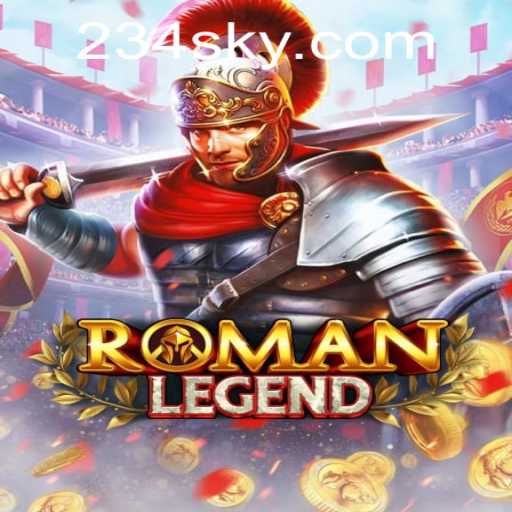 Exploring the Epic Adventure of RomanLegend: A New Gaming Sensation
